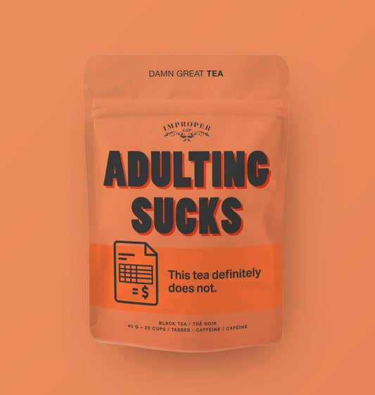 Adulting Sucks Improper Co