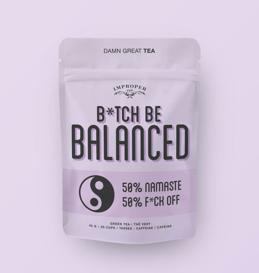 B*tch, Be Balanced Improper Co