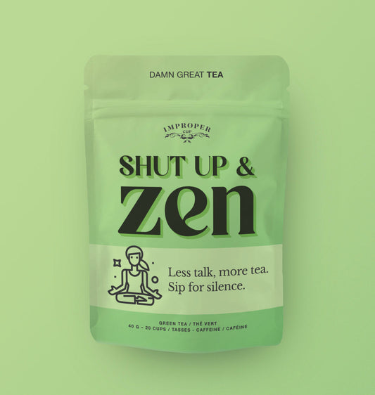 Shut Up & Zen Improper Co